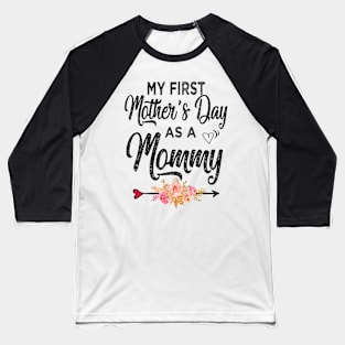 my first mothers day as mommy Baseball T-Shirt